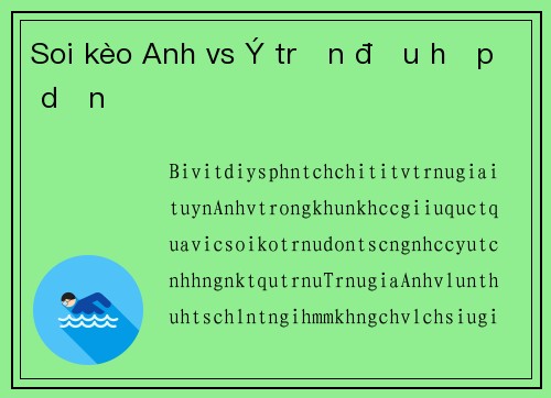 Soi kèo Anh vs Ý trận đấu hấp dẫn