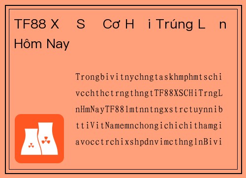 TF88 Xổ Số Cơ Hội Trúng Lớn Hôm Nay