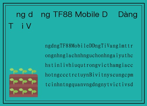 Ứng dụng TF88 Mobile Dễ Dàng Tải Về