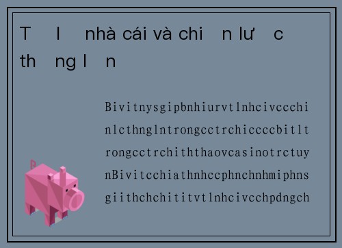 Tỷ lệ nhà cái và chiến lược thắng lớn