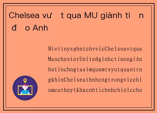 Chelsea vượt qua MU giành tiền đạo Anh